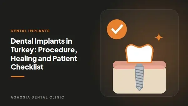 Dental Implants in Turkey: Procedure, Healing and Patient Checklist